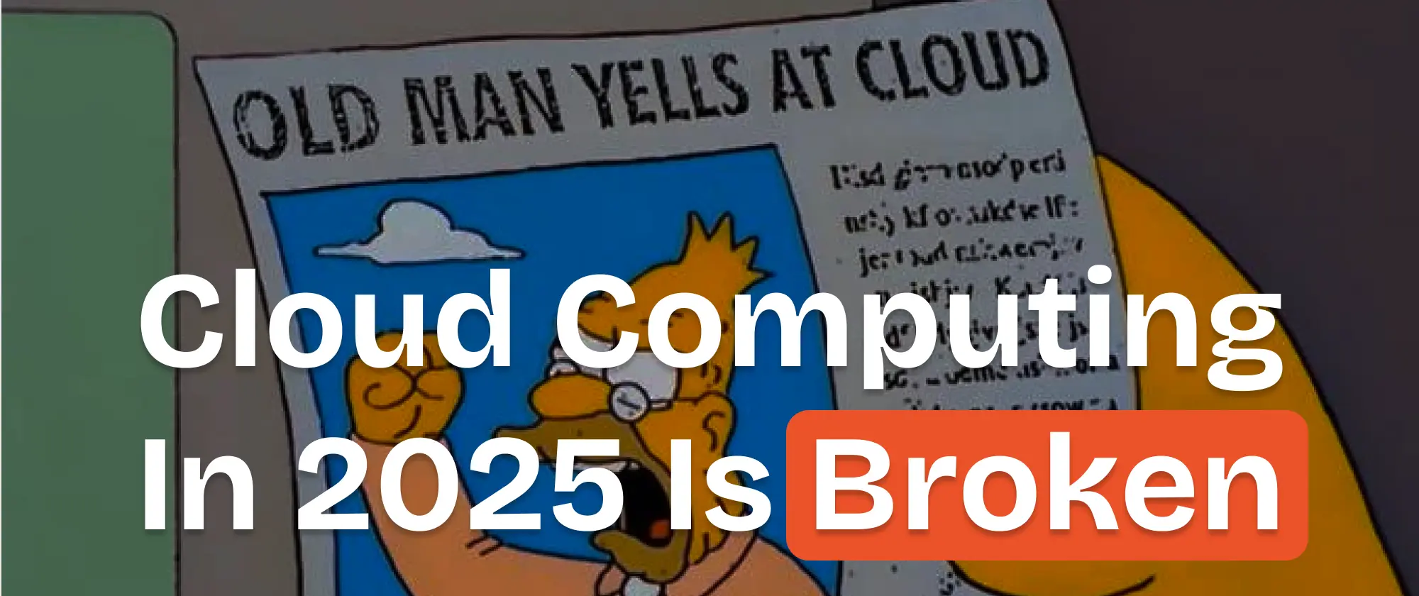Cloud Computing In 2025 Is Broken